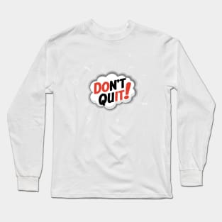 Don't Quit. Do it! Long Sleeve T-Shirt